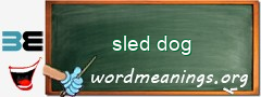 WordMeaning blackboard for sled dog